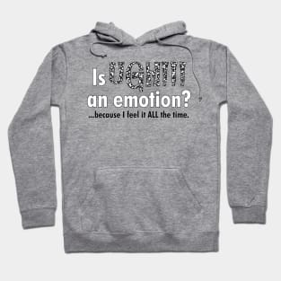 Is UGH!!! an emotion? Hoodie